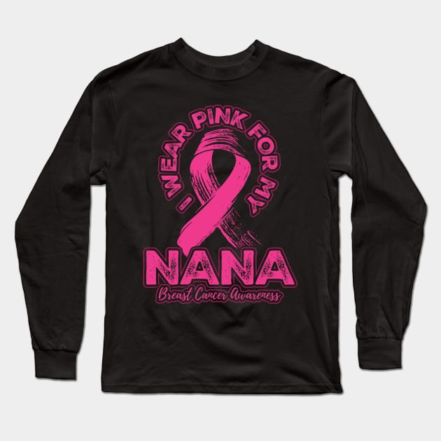 I wear pink for my Nana Long Sleeve T-Shirt by aneisha